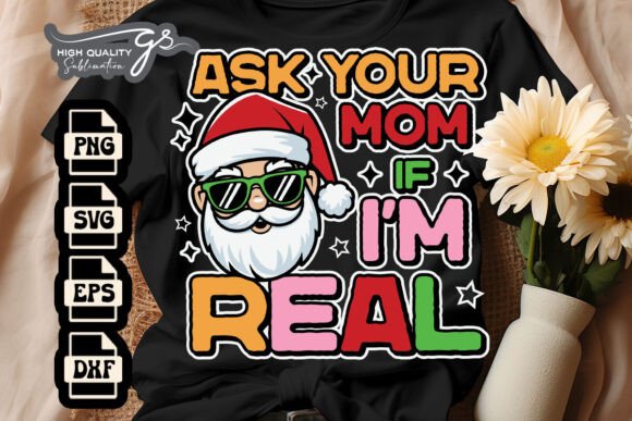 Ask Your Mom if I m Real Funny Santa SVG Review