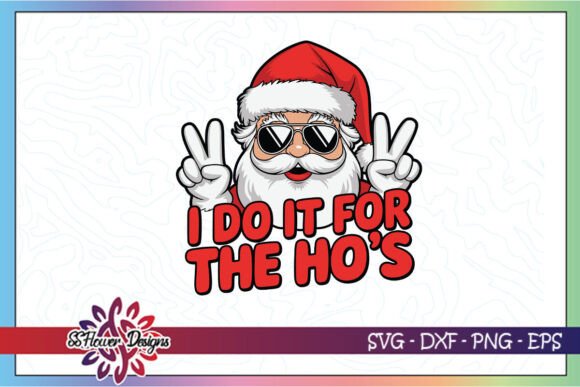 I Do It for the Ho s Funny Santa SVG Review