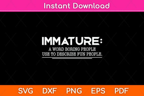 Immature Definition Funny Dictionary Svg Review