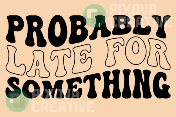 Probably Late Funny Retro SVG PNG Review